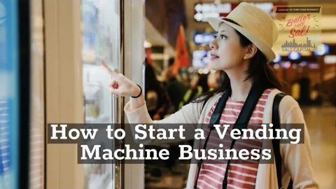 How to Start a Vending Machine Business