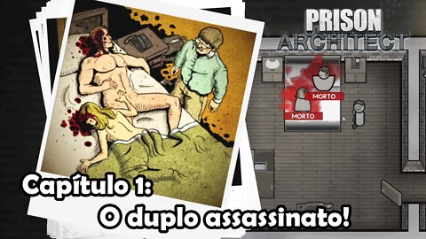 O duplo assassinato! Prison Architect - Capitulo 1 - Gameplay PT-BR