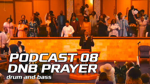 PODCAST 08 |||DNB PRAYER||| Drum and Bass