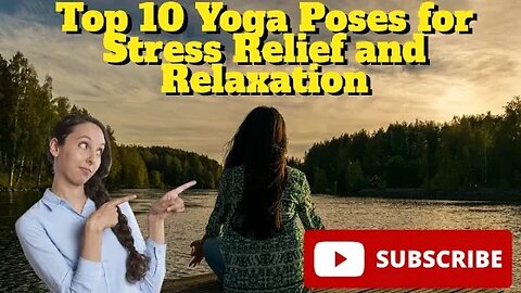 Top 10 Yoga Poses for stress relief and Ultimate Relaxation