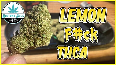 Thca Lemon F*ck Flower - Bostons Buds