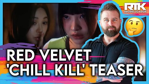 RED VELVET (레드벨벳) - 'Chill Kill' MV Teaser (Reaction)