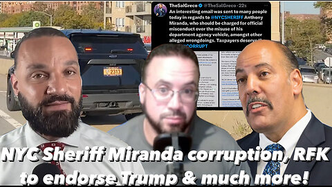 NYC Sheriff Miranda NYC corruption, RFK to endorse Trump? And much more! | Sal Greco Show ep. 13