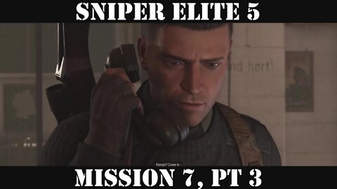 Sniper Elite 5: Secret Weapons, Pt 3