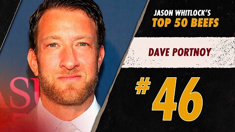 #46 Dave Portnoy | Whitlock's Top 50 Media Beefs