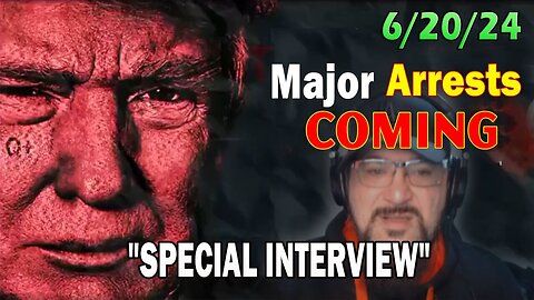 Major Decode Situation Update 6/20/24: "Major Arrests Coming: SPECIAL INTERVIEW"