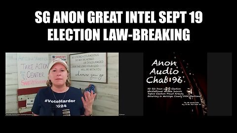 SG Anon Great Intel Sept 19 "Election Law-Breaking"