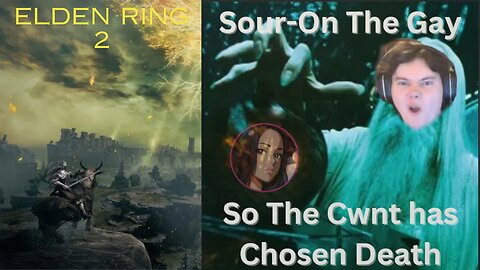 Sour-on the gay plays elden ring part 3