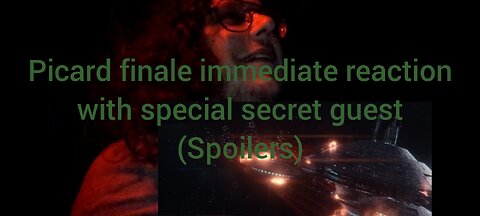 Picard finale immediate reaction with special secret guest (Spoilers)