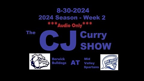 8-30-2024 - ***AUDIO ONLY*** - The CJ Curry Show - 2024 Season Week 2