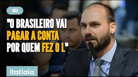 EDUARDO BOLSONARO SAYS BRAZILIAN WILL 'PAY THE BILL FOR THOSE WHO DID THE L'