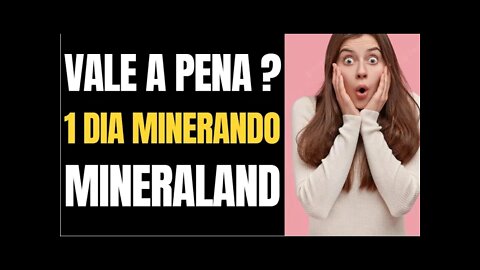 MINERALAND QUANTO DA PARA GANHAR EM 1 DIA MINERANDO DETALHADO