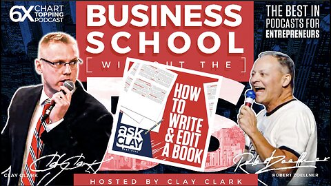 Business | How to Write and Edit a Book (with Amazon best-selling author Clay Clark)