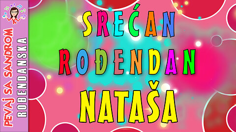 🎈 Srećan rođendan Nataša 🎈 Rođendanska pesma | Birthday Song | Pevaj sa Sandrom