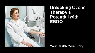 Unlocking Ozone Therapy's Potential with EBOO