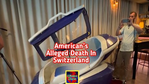 American's alleged death in Switzerland 'suicide pod' prompts criminal investigation