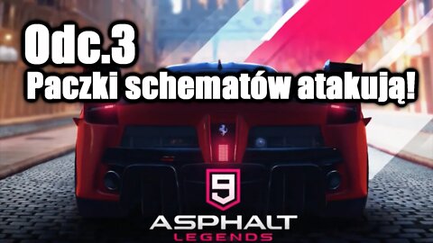 Asphalt 9 odc.3 Paczki schematów atakują!