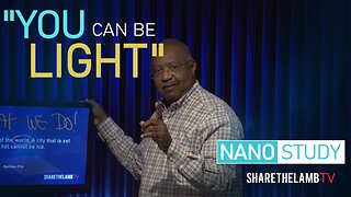 You Can Be Light | Nano Study | Excerpt from: Justice Done | Share The Lamb TV