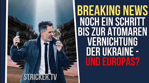 BREAKING NEWS: Noch ein Schritt bis zur atomaren Vernichtung der Ukraine - und Europas?