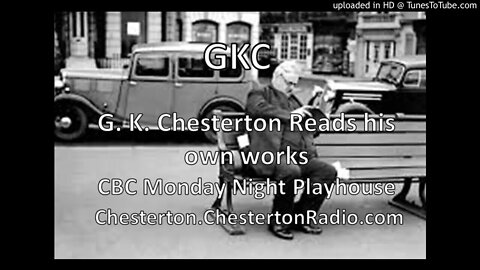 GKC - G. K. Chesterton Reads His Own Works - Monday Night Playhouse CBC