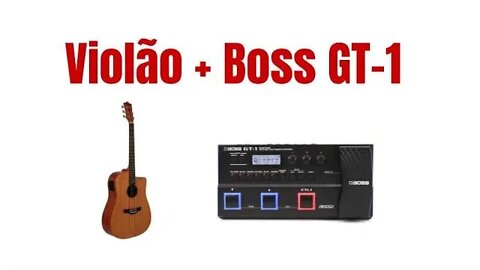 Boss GT-1 com Violão