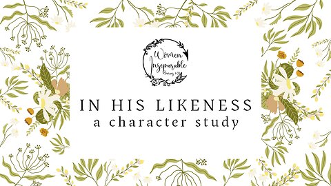 In His Likeness ~ Week 8