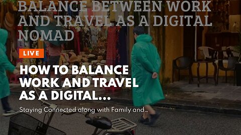 How to balance work and travel as a digital nomad Things To Know Before You Get This