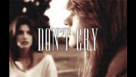 Guns N Roses - Don't Cry