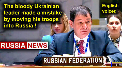 The Ukrainian leader made a big mistake by moving his troops into Russia!