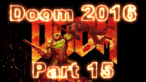 Doom 2016 Gameplay Part 15