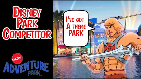 He-Man Theme Park By Mattel -Competing With Disney #disney #mattel