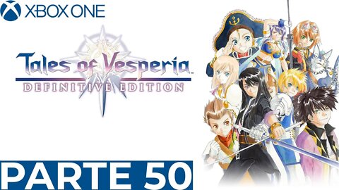 TALES OF VESPERIA - PARTE 50 (XBOX ONE)