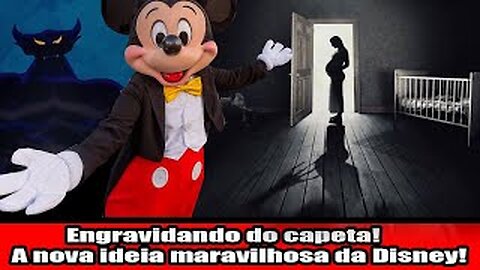 Engravidando do capeta! A nova ideia maravilhosa da Disney