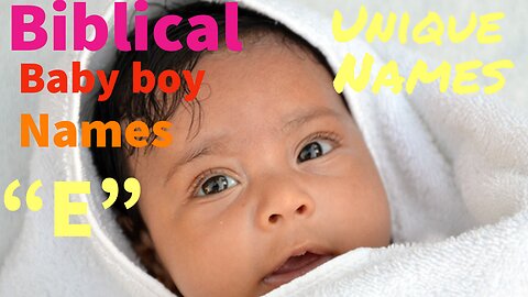 Popular Biblical Baby Boy Names (E)American baby boy names