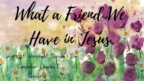 WHAT A FRIEND WE HAVE IN JESUS (Instrumental with Lyrics) Piano Version