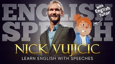 English Speech _Learn English with Nick Vujicic