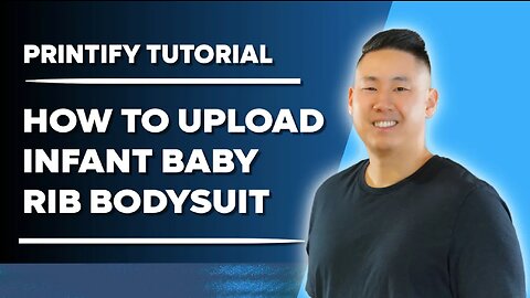 👕 Printify Tutorial | How To Upload Infant Baby Rib Bodysuit on Printify