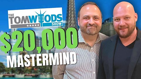 Inside Tom Woods $20k Mastermind