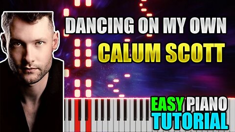 Dancing On My Own - Calum Scott | Easy Piano Tutorial