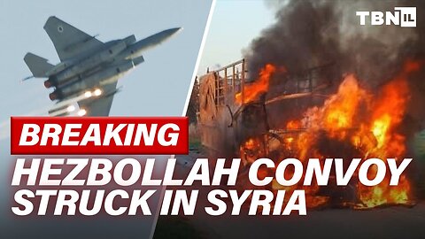 BREAKING: IDF STRIKES Hezbollah Convoy In Syria; Rafah Incursion HEATS UP | TBN Israel