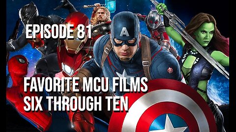 Favorite MCU Films Six Through Ten - The 411 From 406 Episode 81