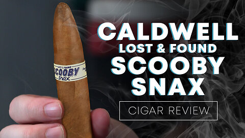 Caldwell Lost & Found Scooby Snax | Cigar Review