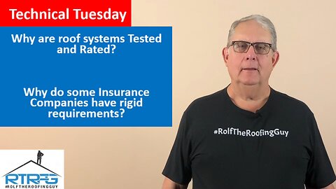 Why are roof systems tested and rated? With #RolfTheRoofingGuy