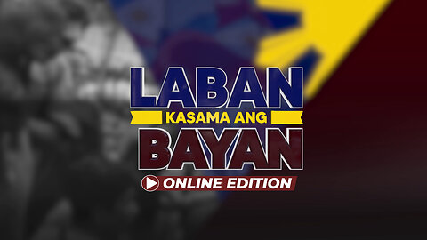 LIVE: Laban Kasama ang Bayan Online Edition | December 29, 2023