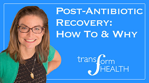 Post-Antibiotic Use Recovery: How To Rebuild Your Good Bacteria, Gut Flora, Microbiome