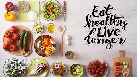 HEALTHY Eating 10 Changes to make it your habit