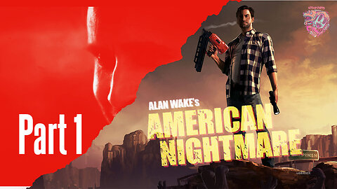 I Finally Played - Alan Wake's American Nightmare - Part 1 - First Time Playthrough - Let's Play