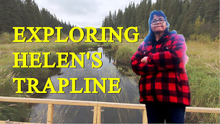 Exploring Helen's Trapline