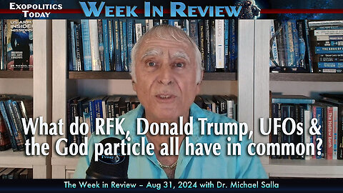 Happy S🌞NDAY of ["Worship!"] (AKA Drama/Ancient PsyOp & Self-Hatred) | What Do RFK Jr., Donald Trump, UFO’s, and the God Particle All Have in Common? — Michael Salla’s Week in Review [8/31/24] (Exopolitics Today)