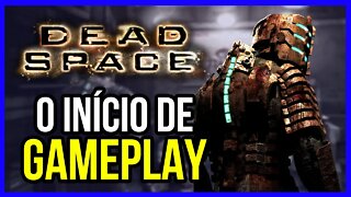 O INÍCIO DE GAMEPLAY | DEAD SPACE | PT-BR